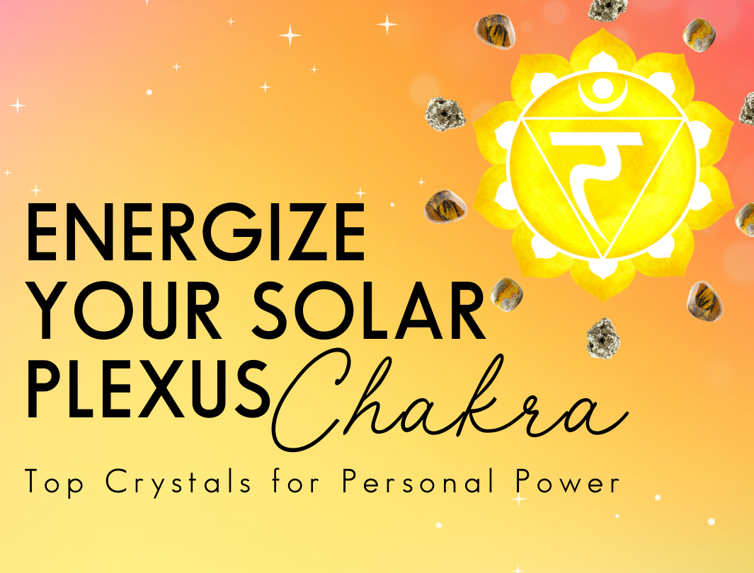 Crystals For The Solar Plexus Chakra