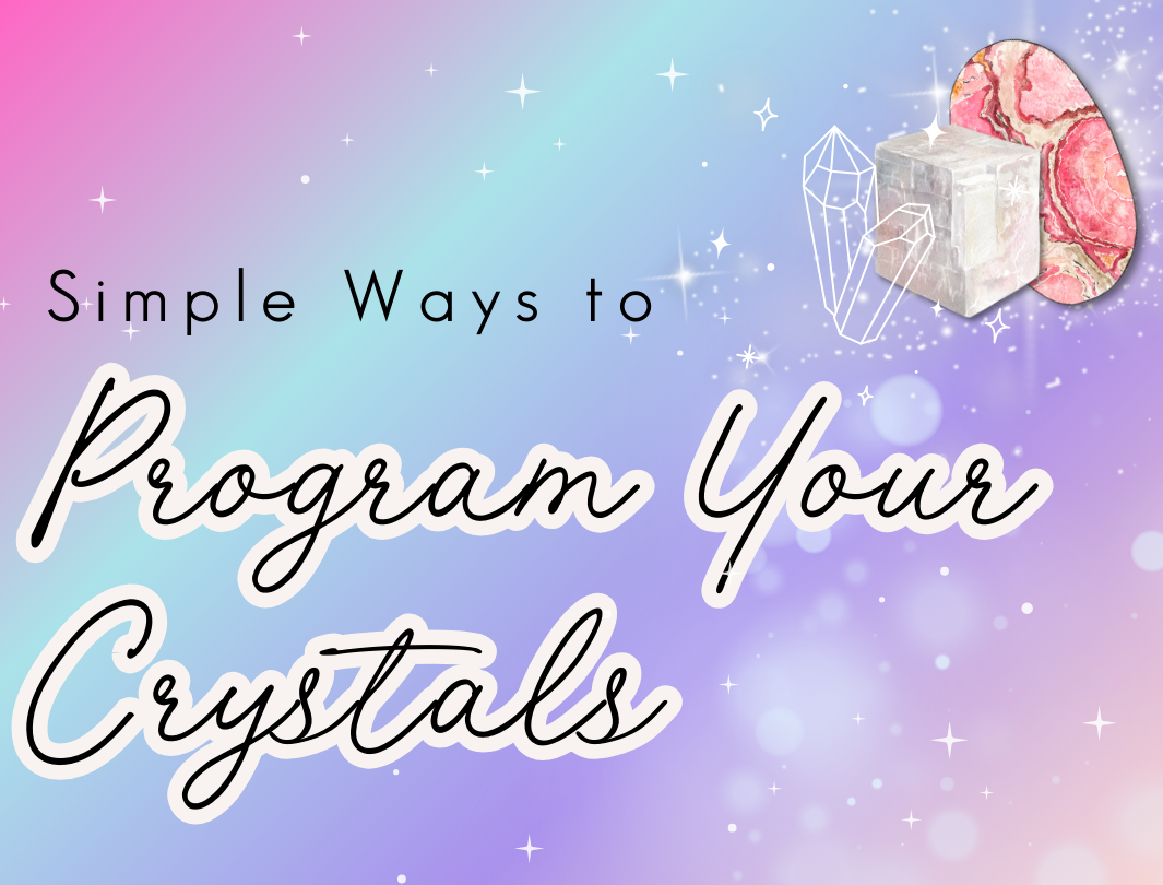 10 Ways to Program Your Crystals