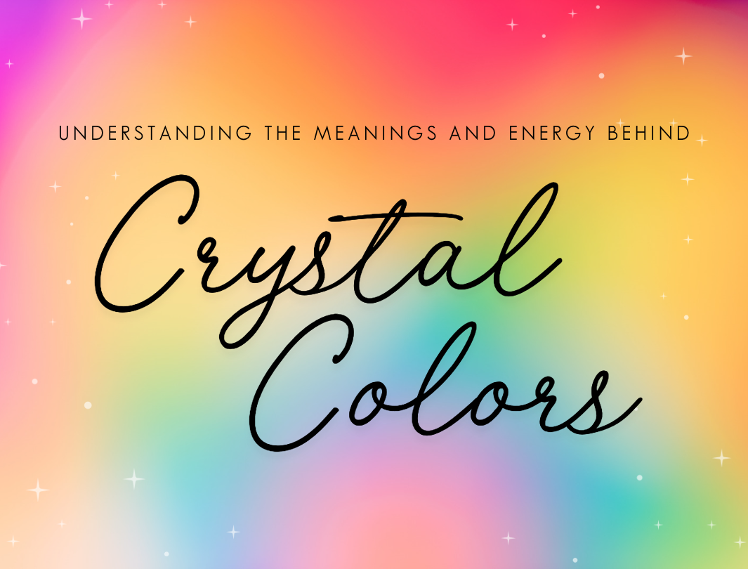 Understanding the Meanings and Energy Behind Crystal Colors - Rocks ...
