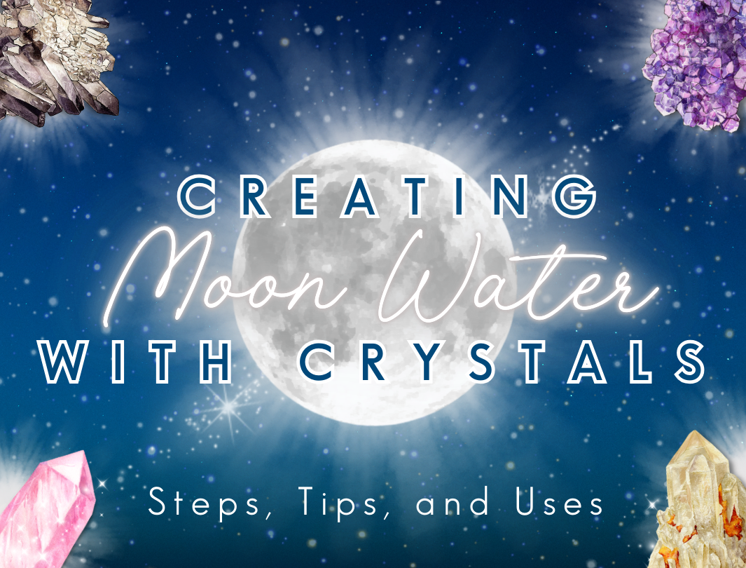 Creating Moon Water with Crystals: Steps, Tips, and Uses