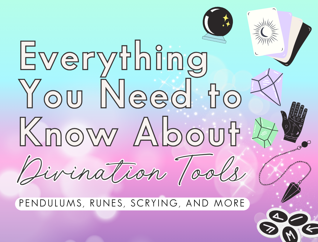 Everything You Need to Know About Divination Tools: Pendulums, Runes, Scrying, and More