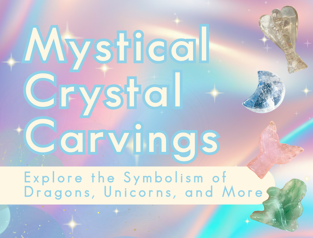 Mystical Crystal Carvings: Explore the Symbolism of Dragons, Unicorns, and More