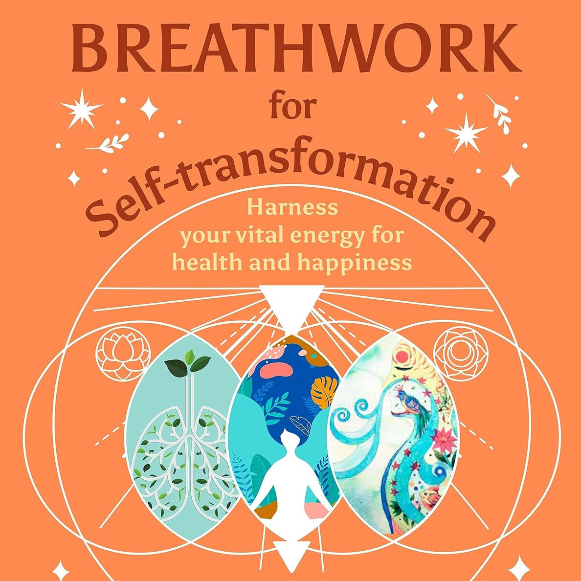 Breathwork For Self-Transformation: Harness Vital Energy